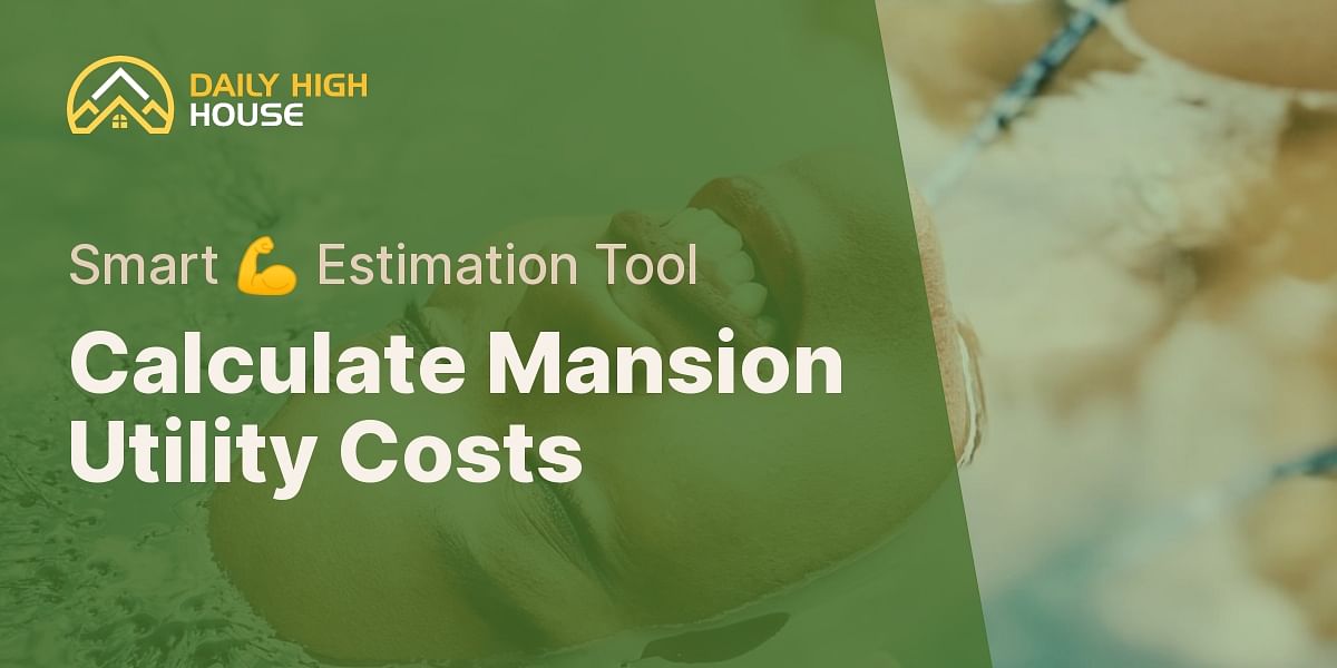 Mansion Utility Cost Estimator Calculate Annual Utility Costs